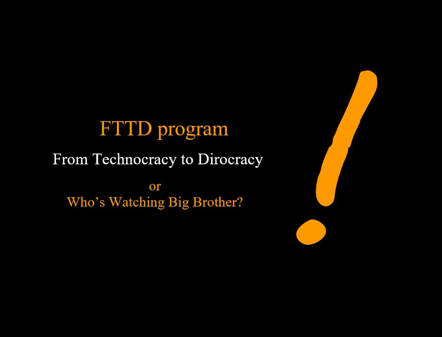 FTTD program - From Technocracy To Dirocracy or Who's Watching Big Brother? - Ebook PDF